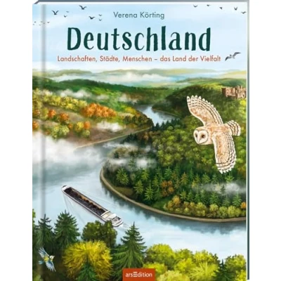 Abbildung von Deutschland: Landschaften, Städte, Menschen das Land der Vielfalt Ein wunderschön illustriertes Bilder und Länderbuch für Kinder ab 8 Jahren die ganze Familie