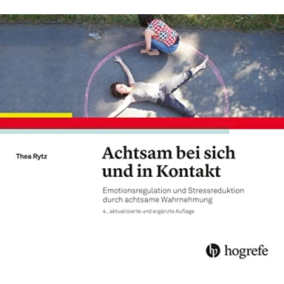 Abbildung von Achtsam bei sich und in Kontakt: Emotionsregulation Stressreduktion durch achtsame Wahrnehmung