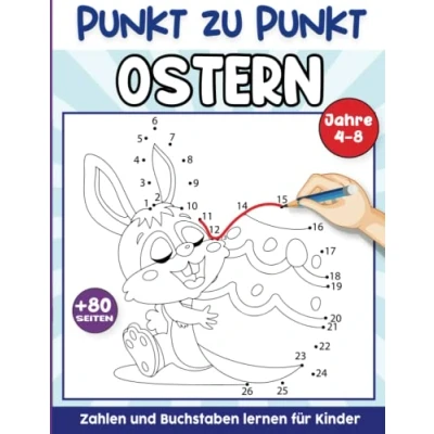 Abbildung von Ostern Punkt zu Malbuch für Kinder 4 8 Jahren: Tolles Ostergeschenk ab Jahren Punkte Verbinden ... Jungen (Mein großes Malbuch)