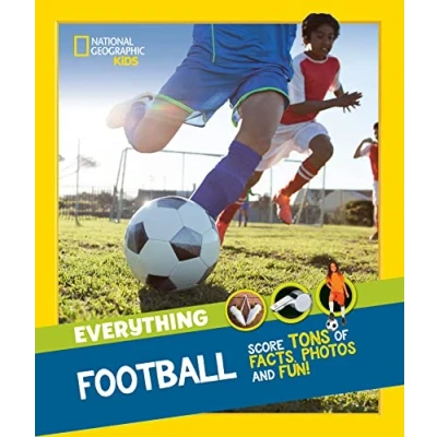Abbildung von Everything: Football: Score tons of facts, photos and fun! (National Geographic Kids)
