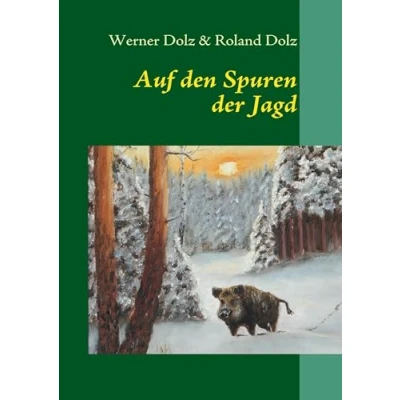 Abbildung von Auf den Spuren der Jagd: Geschichten eines erfüllten Jägerlebens