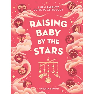 Abbildung von Raising Baby by the Stars: A New Parent&#039;s Guide to Astrology