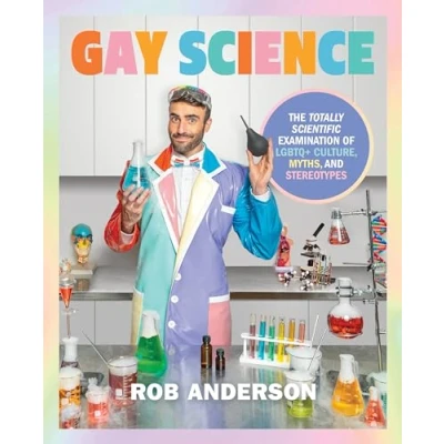 Abbildung von Gay Science: The Totally Scientific Examination of LGBTQ+ Culture, Myths, and Stereotypes