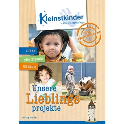 Abbildung von Die Praxismappe: Unsere Lieblingsprojekte: Kleinstkinder in Kita und Tagespflege: Ideen für Kinder unter 3