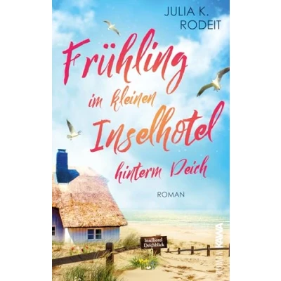 Abbildung von Frühling im kleinen Inselhotel hinterm Deich: Inselträume auf Amrum, Band 1