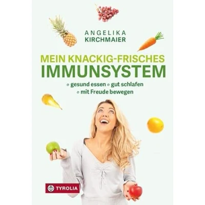 Abbildung von Mein knackig frisches Immunsystem: Gesund essen, gut schlafen, mit Freude bewegen. So bleiben Sie das ganze Jahr fit und aktiv