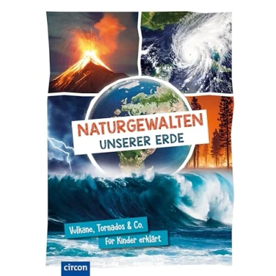 Abbildung von Naturgewalten unserer Erde: Vulkane, Tornados &amp; Co. für Kinder erklärt