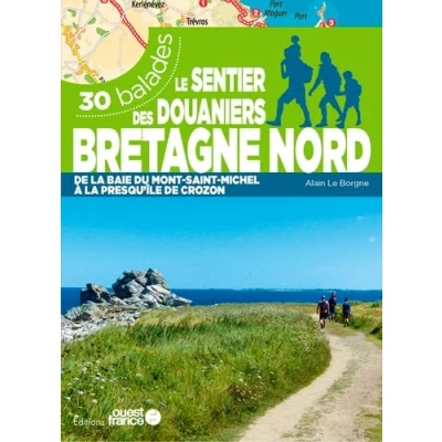 Abbildung von Le sentier des douaniers Bretagne nord 30 balades: balades de la baie du Mont Saint Michel à presque&#039;île Crozon