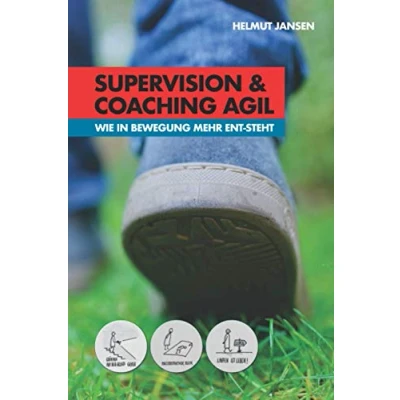 Abbildung von Supervision und Coaching agil: Wie in Bewegung mehr ent steht