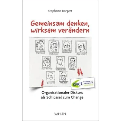 Abbildung von Gemeinsam denken, wirksam verändern: Organisationaler Diskurs als Schlüssel zum Change