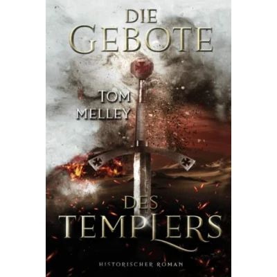 Abbildung von Die Gebote des Templers: Historischer Roman (Die packende Mittelalter Saga, Band 2)