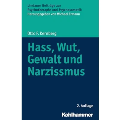 Abbildung von Hass, Wut, Gewalt und Narzissmus (Lindauer Beiträge zur Psychotherapie Psychosomatik)