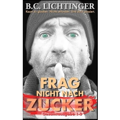 Abbildung von FRAG NICHT NACH ZUCKER: Wahre Liebe kennt keine Grenzen! Ein außergewöhnliches Abenteuer rund um die Welt.