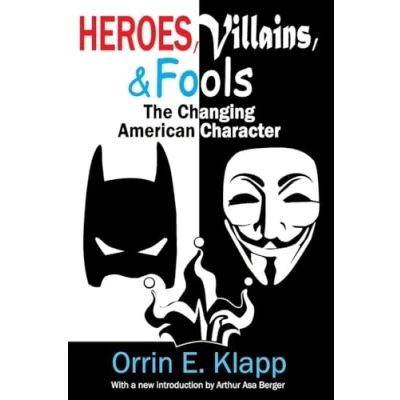 Abbildung von Heroes, Villains, and Fools: The Changing American Character
