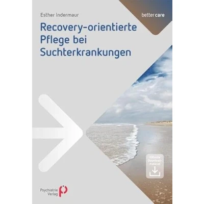 Abbildung von Recoveryorientierte Pflege bei Suchterkrankungen: Inklusive Downloadmaterial (better care)