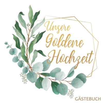 Abbildung von Unsere Goldene Hochzeit Gästebuch: Zum. 50 Hochzeitstag. Ideal zum 50. Perfekt für geschrieben Glückwünsche und Widmungen. Geschenk das Ehepaar