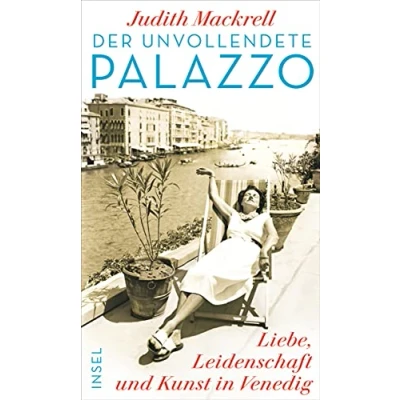 Abbildung von Der unvollendete Palazzo: Liebe, Leidenschaft und Kunst in Venedig