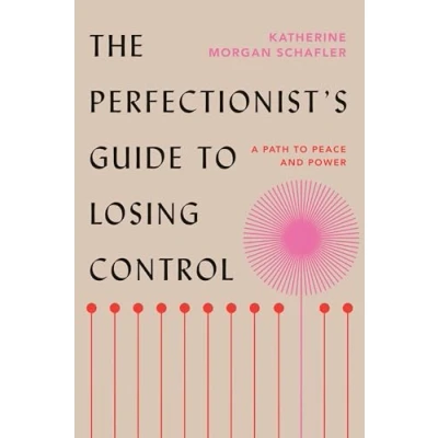 Abbildung von The Perfectionist&#039;s Guide to Losing Control: A Path Peace and Power