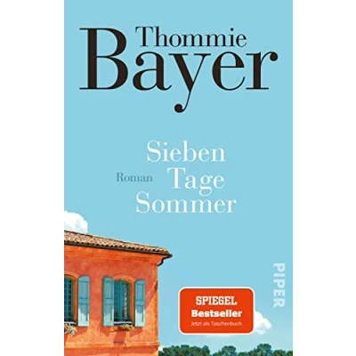 Abbildung von Sieben Tage Sommer: Roman SPIEGEL Bestseller Eine Einladung in ein südfranzösisches Ferienhaus