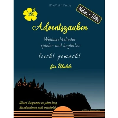 Abbildung von Adventszauber: Weihnachtslieder spielen und begleiten leicht gemacht; für Ukulele: Ukulele Songbuch Anfänger
