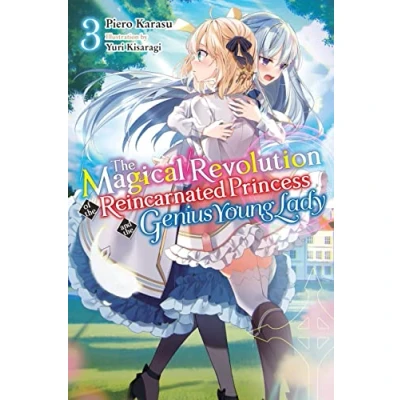Abbildung von the Magical REVOLUTION of REINCARNATED PRINCESS and GENIUS Young Lady, Vol. 3 (light novel): Volume (MAGICAL NOVEL SC)