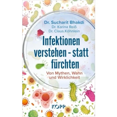 Abbildung von Infektionen verstehen statt fürchten: Von Mythen, Wahn und Wirklichkeit