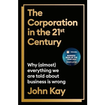 Abbildung von the Corporation in Twenty First Century: Why (almost) everything we are told about business is wrong