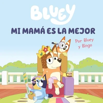 Abbildung von Bluey. Un cuento Mi mamá es la mejor (edición en español) (Cuentos infantiles)