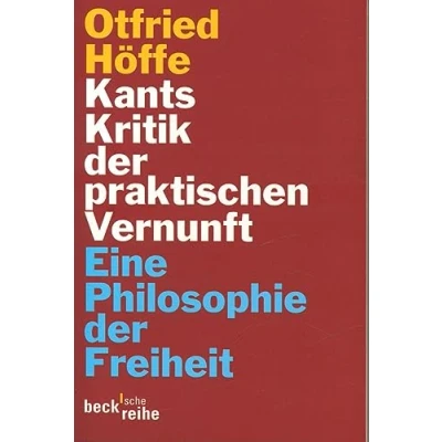 Abbildung von Kants Kritik der praktischen Vernunft: Eine Philosophie Freiheit (Beck&#039;sche Reihe)