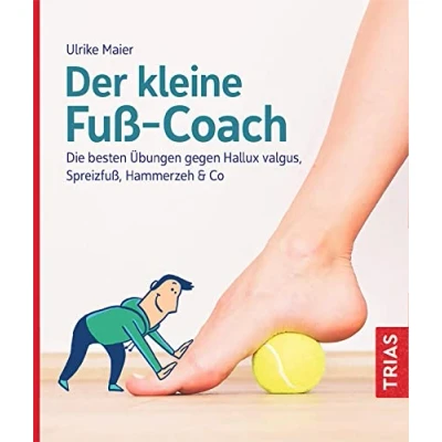 Abbildung von Der kleine Fuß Coach: Die besten Übungen gegen Hallux valgus, Spreizfuß, Hammerzeh &amp; Co (Der Coach)