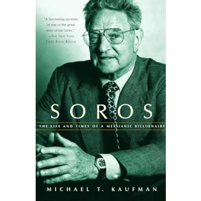 Abbildung von Soros: The Life and Times of a Messianic Billionaire