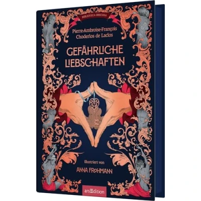 Abbildung von Biblioteca Obscura: Gefährliche Liebschaften: Künstlerisch illustrierte Schmuckausgabe des Klassikers