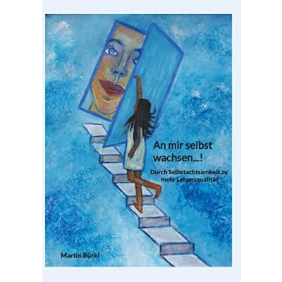 Abbildung von An mir selbst wachsen...!: Durch Selbstachtsamkeit zu mehr Lebensqualität