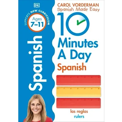 Abbildung von 10 Minutes A Day Spanish, Ages 7 11 (Key Stage 2): Supports the National Curriculum, Confidence in Reading, Writing &amp; Speaking