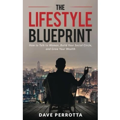 Abbildung von The Lifestyle Blueprint: How to Talk Women, Build Your Social Circle, and Grow Wealth