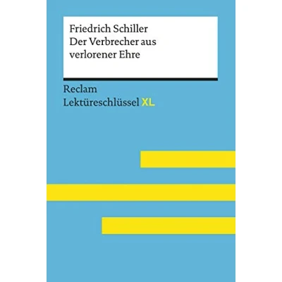 Abbildung von Der Verbrecher aus verlorener Ehre von Friedrich Schiller: Lektüreschlüssel mit Inhaltsangabe, Interpretation, Prüfungsaufgaben Lösungen, Lernglossar. (Reclam XL)