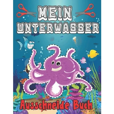 Abbildung von Mein Unterwasser Ausschneide Buch: 40 zauberhafte Motive zum ausmalen, ausschneiden und basteln