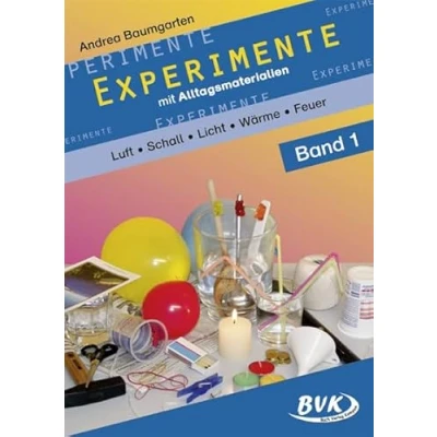 Abbildung von Experimente mit Alltagsmaterialien 1: Luft Schall Optik Wärme Feuer: Feuer. 2. 4. Klasse