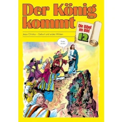 Abbildung von Die Bibel im Bild Heft 12: Der König kommt; Comic Reihe: Jesus Christus Geburt und erstes Wirken (Die Bild: Biblische Geschichten Abenteuercomic Stil)