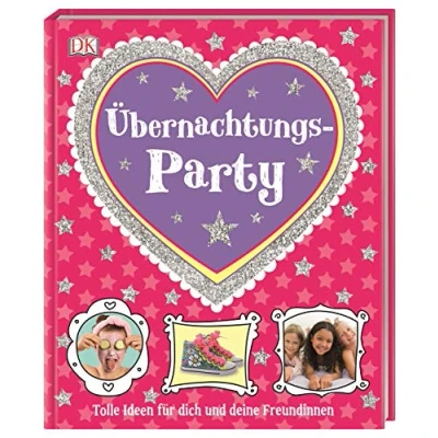 Abbildung von Übernachtungs Party: Tolle Ideen für dich und deine Freundinnen