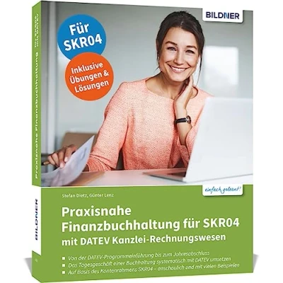 Abbildung von Praxisnahe Finanzbuchhaltung für SKR04 mit DATEV Kanzlei Rechnungswesen: Das umfassende Lernbuch Einsteiger