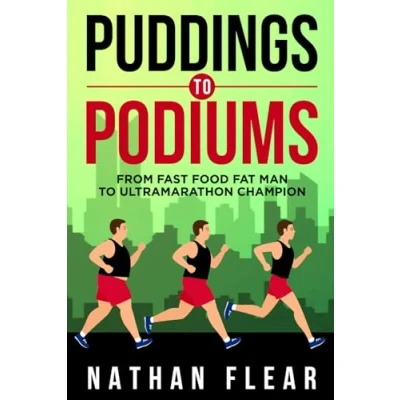 Abbildung von Puddings To Podiums: From Fast Food Fat Man Ultra Marathon Champion