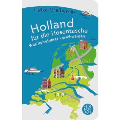 Abbildung von Holland für die Hosentasche: Was Reiseführer verschweigen