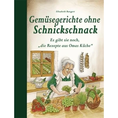 Abbildung von Gemüsegerichte ohne Schnickschnack: Es gibt sie noch, &quot;die Rezepte aus Omas Küche&quot;