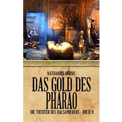 Abbildung von Das Gold des Pharao (Die Tochter Balsamierers, Band 9)