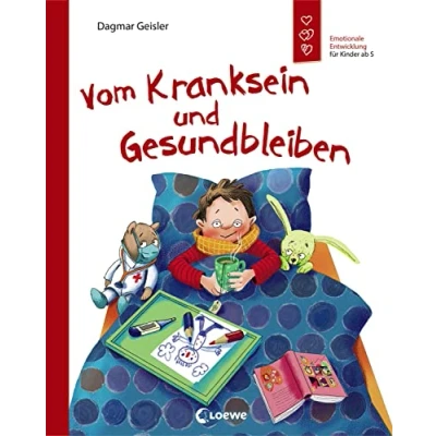 Abbildung von Vom Kranksein und Gesundbleiben (Starke Kinder, glückliche Eltern): Sachbuch über den Umgang mit Krankheiten Emotionale Entwicklung für Kinder ab 5 Jahre