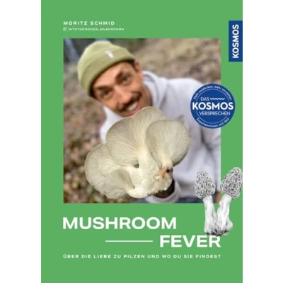 Abbildung von Mushroom Fever: Über die Liebe zu Pilzen und wo du sie findest. Wer wissen will, was es mit dem Pilz Trend auf sich hat, der wird in diesem Buch fündig! Eine Reise faszinierende Welt Pilze.