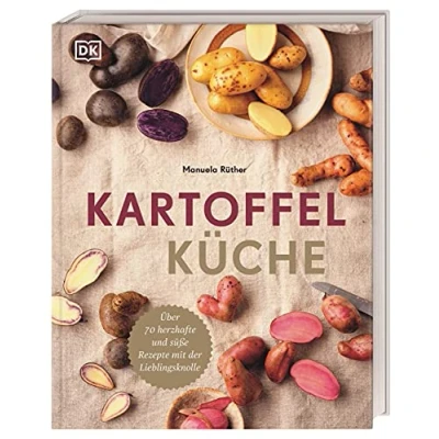 Abbildung von Kartoffelküche: Über 70 herzhafte und süße Rezepte mit der Lieblingsknolle