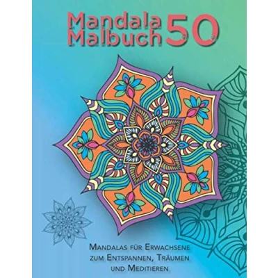 Abbildung von Mandala Malbuch 50 — Mandalas für Erwachsene zum Entspannen, Träumen und Meditieren: Weißer Hintergrund, Malvorlagen Ausmalen ... Erwachsene, Mandalamalbuch, Band 1)