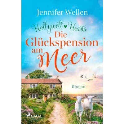 Abbildung von Die Glückspension am Meer Hollywell Hearts 2: Cosy Small Town Liebesgeschichte mit Single Dad